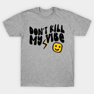 Don't Kill My Vibe Retro T-Shirt